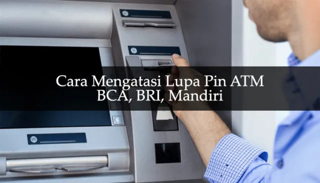 Kargoku - Cara Mengatasi Lupa Pin ATM Semua Kartu Denit Bank - Mengatasi Lupa Pin ATM - lupa pin atm bca - lupa pin atm mandiri - lupa pin atm bri