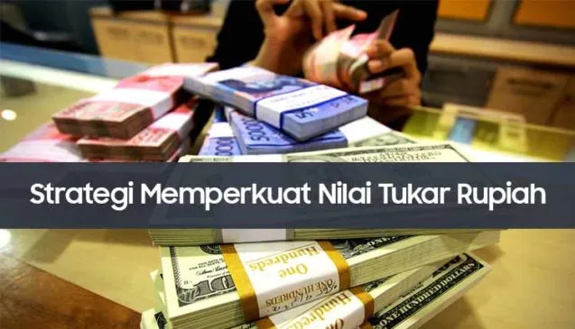 Kargoku - cara memperkuat nilai tukar rupih menurut pakar keuangan - umkm - ekonomi - nilai rupiah indonesia - tips keuangan - https://kargoku.id/