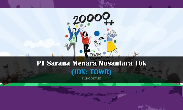 Kargoku - Sarana Menara Nusantara Tbk (IDX: TOWR) - Sarana Menara Nusantara (SMN) adalah perseroan terbatas yang begerak di bidang investasi dan jasa penunjang telekomunikasi di Indonesia. Produknya adalah penyewaan dan perawatan menara telekomunikasi nirkabel untuk semua operator telekomunikasi di Indonesia.